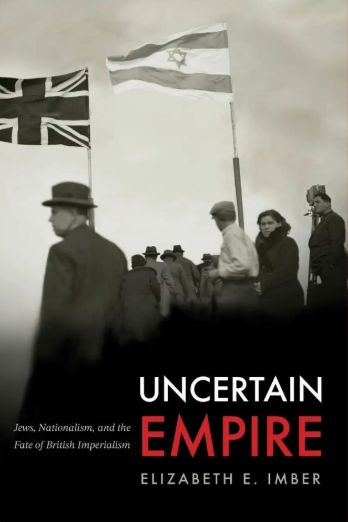 Uncertain Empire: Jews, Nationalism, and the Fate of British Imperialism